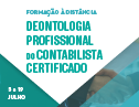 Curso de Deontologia Profissional do Contabilista Certificado – 5 a 19 de julho 2022