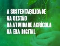 A sustentabilidade na gestão da atividade agrícola na era digital