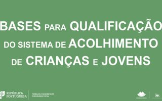 Bases para a Qualificação do Sistema de Acolhimento de Crianças e Jovens – Notícias